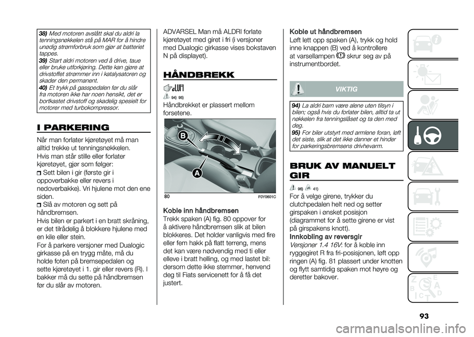 FIAT 500L 2021  Drift- og vedlikeholdshåndbok (in Norwegian) ����&��5�
� ������
� ����	��� ��
��	 �� ��	��� �	�
��
��������!�
�
�
�	�
� ��� �� �5�4�) ��� � ������
 ���!��� ����!��������
 ��� ��