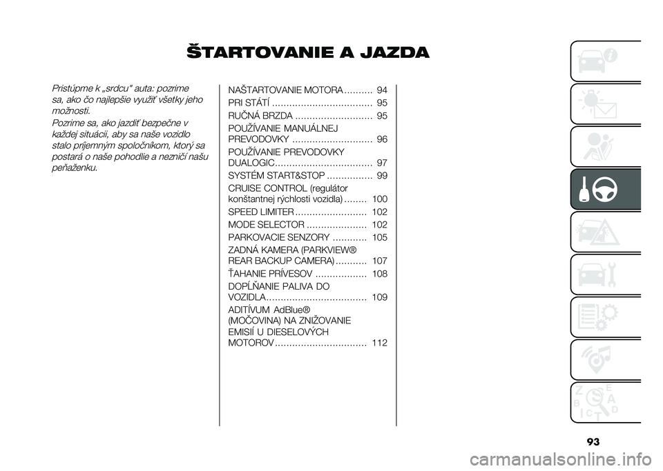 FIAT 500L 2020  Návod na použitie a údržbu (in Slovak) ��
����
������� � ������"�����*��
� �
 �<���� ��@ �����2 ������
�
��� ��
� �#� �������(�� ������! ��(���
� ����
�
��������
�"�