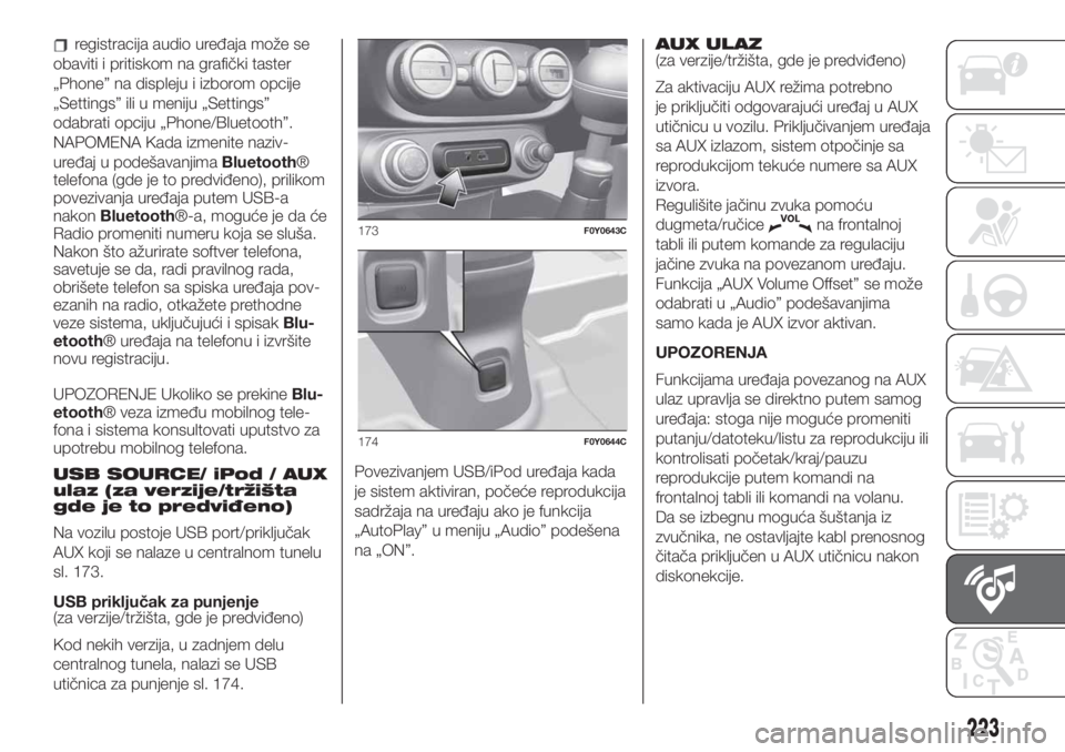 FIAT 500L 2019 Knjižica za upotrebu i održavanje (in Serbian) registracija audio uređaja može se
obaviti i pritiskom na grafički taster
„Phone” na displeju i izborom opcije
„Settings” ili u meniju „Settings”
odabrati opciju „Phone/Bluetooth”.
FIAT 500L 2019 Knjižica za upotrebu i održavanje (in Serbian) registracija audio uređaja može se
obaviti i pritiskom na grafički taster
„Phone” na displeju i izborom opcije
„Settings” ili u meniju „Settings”
odabrati opciju „Phone/Bluetooth”.