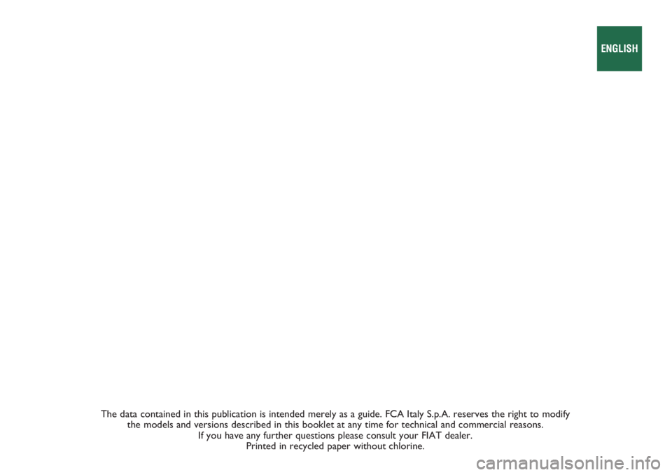 FIAT 500L LIVING 2019  Owner handbook (in English) The data contained in this publication is intended merely as a guide. FCA Italy S.p.A. reserves the right to modify 
the models and versions described in this booklet at any time for technical and com