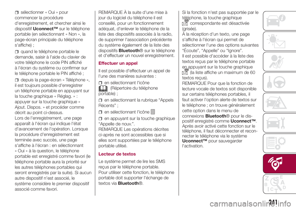 FIAT 500L LIVING 2018 Notice dentretien (in French) sélectionner « Oui » pour
commencer la procédure
d'enregistrement, et chercher ainsi le
dispositifUconnect™sur le téléphone
portable (en sélectionnant « Non », la
page-écran principale FIAT 500L LIVING 2018 Notice dentretien (in French) sélectionner « Oui » pour
commencer la procédure
d'enregistrement, et chercher ainsi le
dispositifUconnect™sur le téléphone
portable (en sélectionnant « Non », la
page-écran principale