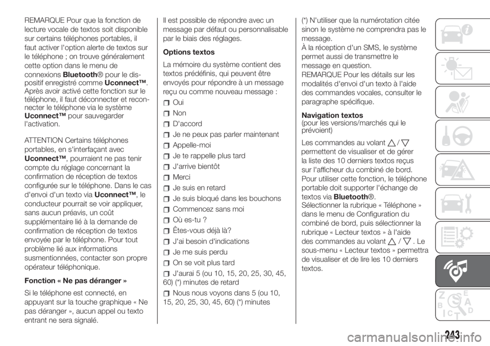 FIAT 500L LIVING 2019  Notice dentretien (in French) REMARQUE Pour que la fonction de
lecture vocale de textos soit disponible
sur certains téléphones portables, il
faut activer l'option alerte de textos sur
le téléphone ; on trouve généraleme