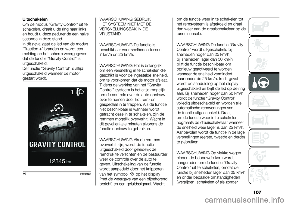 FIAT 500L LIVING 2020  Instructieboek (in Dutch) ���
�6�
������ ����	
�+� �� ����� �J�$�
����	�0 �@���	�
���K ���	 �	�
���������� ��
����	 � �� �
��� ����
 �����
�� �����	 � ���� �