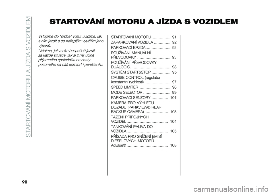 FIAT 500L LIVING 2020  Návod k použití a údržbě (in Czech) ��>��@�6��7�$�K�&�I��A�7��7�6�G��@��1�I�0�*�@��>��$�7�0�O�*��:�A
�� ���������� ������ � ����
� � �����
���
�$������	 �� �=����#�	�= ���%��4 ���
