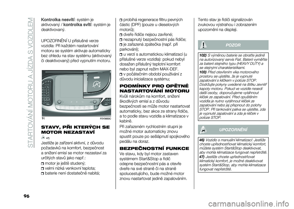 FIAT 500L LIVING 2020  Návod k použití a údržbě (in Czech) ��>��@�6��7�$�K�&�I��A�7��7�6�G��@��1�I�0�*�@��>��$�7�0�O�*��:�A
��	 �4 ���� �� �	 �
 �������
�4 �����,� �
�	
��������� �( �D �	 ���� �� �	 �
 ����� �4 �