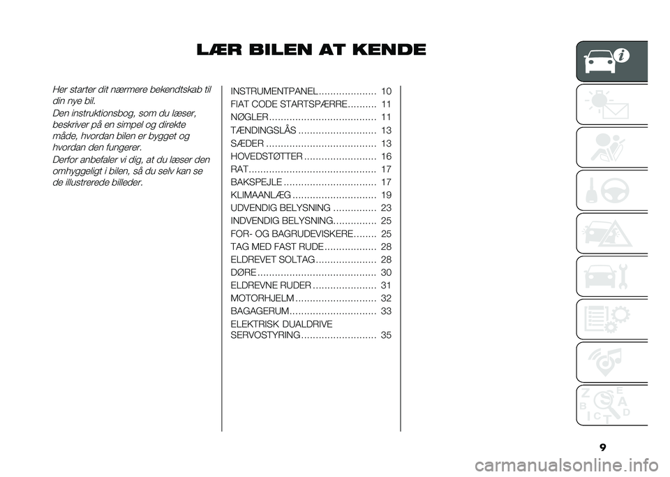 FIAT 500L LIVING 2021  Brugs- og vedligeholdelsesvejledning (in Danish) �
��
� ��
��� ��	 �������� �
������ ��� ��!����� ��������
��� ���
��� ��� ����
��� ���
�������	��
��	�
� �
�	� �� ��!�
�����