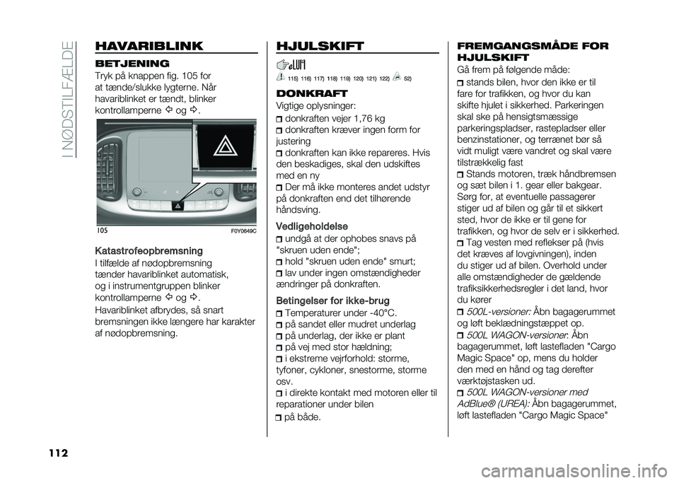 FIAT 500L LIVING 2021  Brugs- og vedligeholdelsesvejledning (in Danish) ��$��,�A��"�8�$���=���%
��� ������
���
��
���	����
��
�8��� �#� ����#�#�� ���
� �?�� ��	�
�� ��!����<�
����� ���
������ �,��
� �����