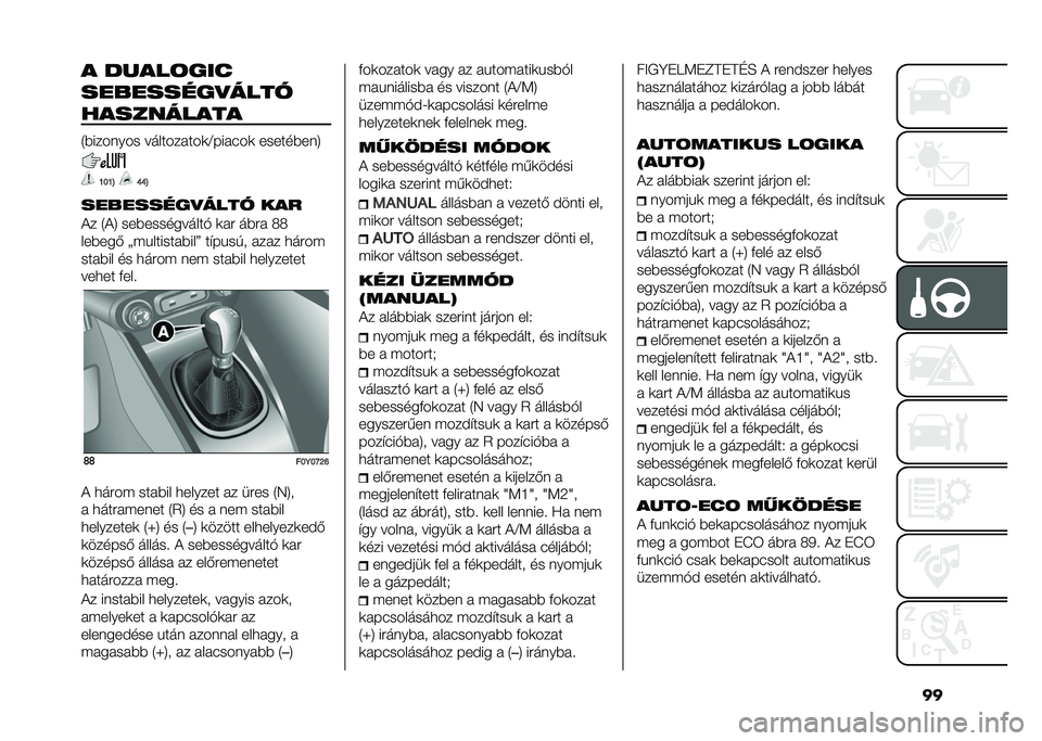 FIAT 500L LIVING 2020  Kezelési és karbantartási útmutató (in Hungarian) ��� �����	���
���������
����
����������
�4�)������� ������� ���	�A��� ���	 ������)���8
�N��N�B �Q�Q�B
���������
���� ���
�� 