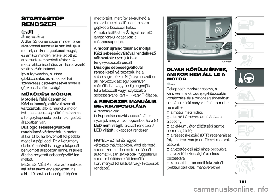FIAT 500L LIVING 2020  Kezelési és karbantartási útmutató (in Hungarian) ���������%���	� 
��������
�N��K�B �N��L�B �Q�P�B
� �E�� �#��\�E��� �#�������# �(����� ���� �
� ��	� ���(�(� � � �&���(� ���	�&�� � ������$��� 