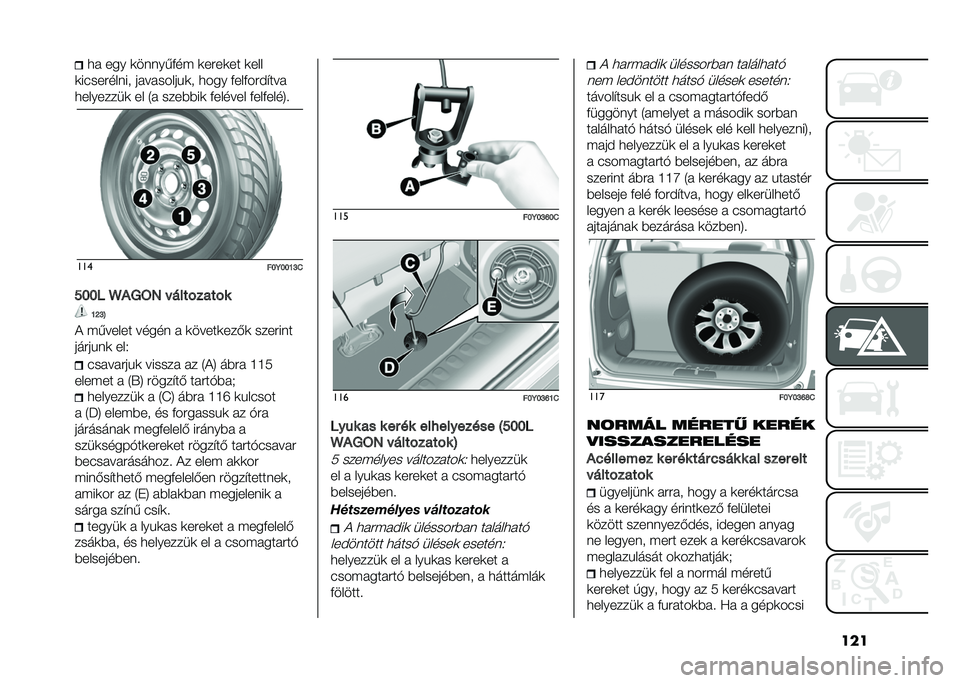 FIAT 500L LIVING 2020  Kezelési és karbantartási útmutató (in Hungarian) ����
�  ��� �	�����,�+��( �	��#��	�� �	���
�	�����#����� �� �� �����&�	� �
��� �+���+��#��$��� 
�
��������	 �� �4�  ����)�)��	 �+������ �+