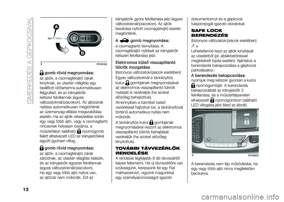 FIAT 500L LIVING 2020  Kezelési és karbantartási útmutató (in Hungarian) ���E�<�"�5��"�J�D�E����/�D�N��6�I�E��?��
�� �
���7���N�O�.�
�!�� � �� ��, ���
���!�����)
� � � ���*�	� �  ����(� ����#� ���* ���#� �	
�	������� �	� �