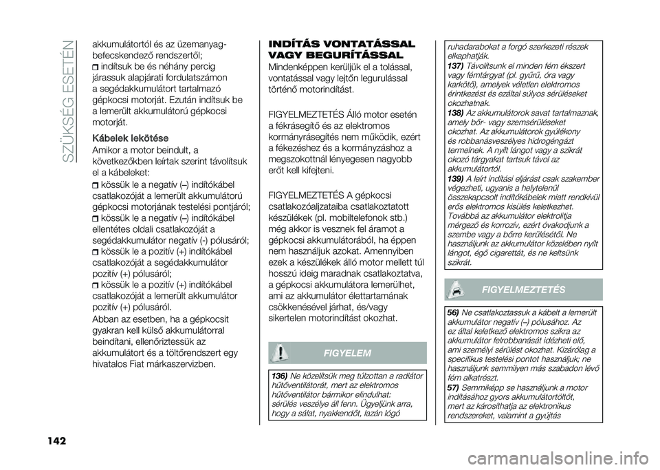 FIAT 500L LIVING 2020  Kezelési és karbantartási útmutató (in Hungarian) ��E�C�F��E�D�/��"�E�"��D�7
��� � �	�	�&�(�&�����#��*� �� � � ����(� ��� ��;
�)��+����	������- �#�������#��-��.
����$���&�	 �)� �� ���
��� ���#��