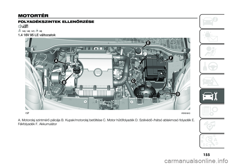 FIAT 500L LIVING 2020  Kezelési és karbantartási útmutató (in Hungarian) ���
��	��	���� ��	������������� ������#�����
�N�Q��B �N�Q�P�B �N�Q�J�B ��R�B
�N�"�Q �N�P�E �O� ��4 � ����!����!� ���
���7��N�R�N�.
��! �<����#��