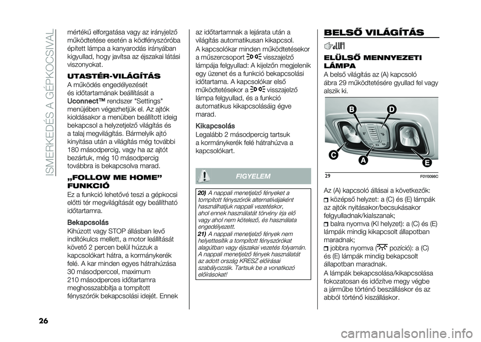FIAT 500L LIVING 2020  Kezelési és karbantartási útmutató (in Hungarian) ���E�<�"�5��"�J�D�E����/�D�N��6�I�E��?��
��	 �(��#���	�, ���+��#�� ����  �� �� � � ��#��������-
�(�,�	�������� ������ �  �	���+������*�#�*�)� 
��