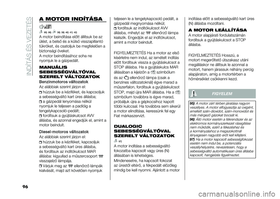 FIAT 500L LIVING 2020  Kezelési és karbantartási útmutató (in Hungarian) ���7�J�T��M�E��D�E��?�"�C�"��D�E
��	 � ��	��	� ����"����
�O��B �O�P�B �L�R�B �L�O�B �Q��B �Q�N�B �Q�K�B
� �(����# �)�����$����  ���-�� ����$���&�	 �)� � �
��