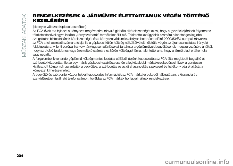 FIAT 500L LIVING 2021  Kezelési és karbantartási útmutató (in Hungarian) ��<�G�E�C������J���6�
���������������� � �$����!�
�� ������������ �
���� �������#
����������
�4�)������� ������� ���	�A��