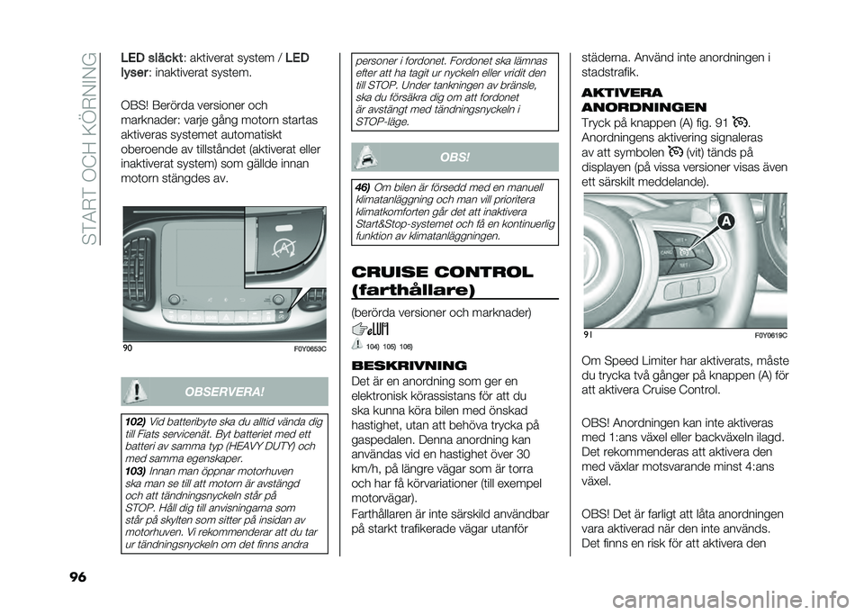 FIAT 500L LIVING 2020  Drift- och underhållshandbok (in Swedish) ��$�*�5�.�*��/�@�>��=�E�.�0�%�0�(
��	 ��%� ����� �
�, ���	������	 ����	�� �< ��%�
��$��
� �, �����	������	 ����	���
�/�:�$�+ �:������ ��������