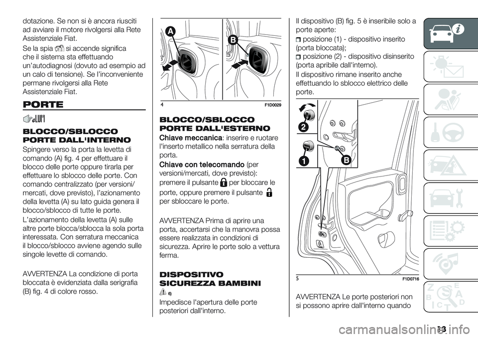 FIAT PANDA 2019  Libretto Uso Manutenzione (in Italian) ��
5$)(/"$%-6 ?- %$% 2" V (%#$’( ’"*2#")"
(5 (11"(’- "+ ,$)$’- ’"1$+&-’2" (++( I-)-
722"2)-%/"(+- 3"()6
?- +( 20"(
2" (##-%5- 2