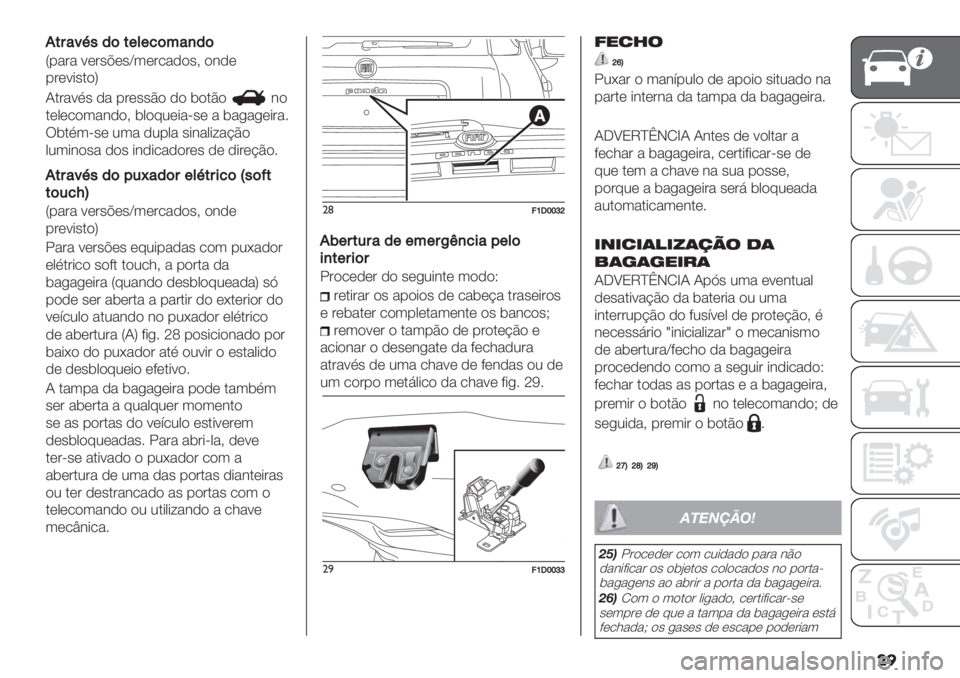 FIAT PANDA 2019  Manual de Uso e Manutenção (in Portuguese) ��
.#;&<B"’(#+*+:(%&,’(
U%&’& <*’"A*"‘3*’/&-$"> $#-*
%’*<+".$W
N.’&<)" -& %’*""C$ -$ ($.C$
#$
.*0*/$3&#-$> (0$92*+&F"* & (&,&,*+’&6
!(.)3F"