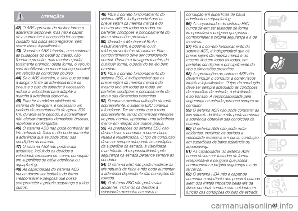 FIAT PANDA 2019  Manual de Uso e Manutenção (in Portuguese) �	�
!"#$%&’(
31*! NQM &%’$<*+.& -& 3*01$’ ?$’3& &
&-*’E#/+& -+"%$#=<*0> 3&" #C$ ) /&%&:
-* & &23*#.&’H ) #*/*""7’+$ .*’ "*3%’*
/2+-&-$ #$" %+"$" 