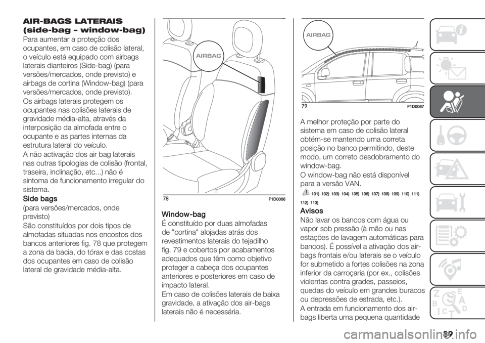 FIAT PANDA 2019  Manual de Uso e Manutenção (in Portuguese) ��
0.=PD0?> !0-9=0.>
IT&X"P%(’ h ]&+X$]P%(’K
5&’& &23*#.&’ & %’$.*@C$ -$"
$/2%&#.*"> *3 /&"$ -* /$0+"C$ 0&.*’&0>
$ <*=/20$ *".7 *92+%&-$ /$3 &+’(&,"
0&.*’