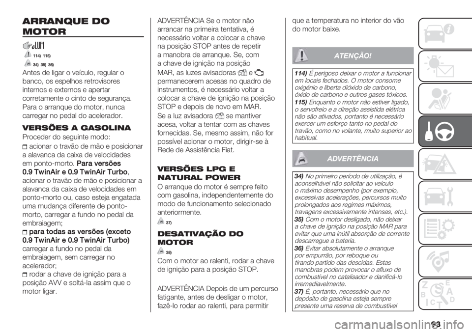 FIAT PANDA 2019  Manual de Uso e Manutenção (in Portuguese) ��
0==06<,9 43
53-3=
]]c‘]]a‘
_c‘_a‘_d‘
N#.*" -* 0+,&’ $ <*=/20$> ’*,20&’ $
(&#/$> $" *"%*01$" ’*.’$<+"$’*"
+#.*’#$" * *;.*’#$" * &%*’.&