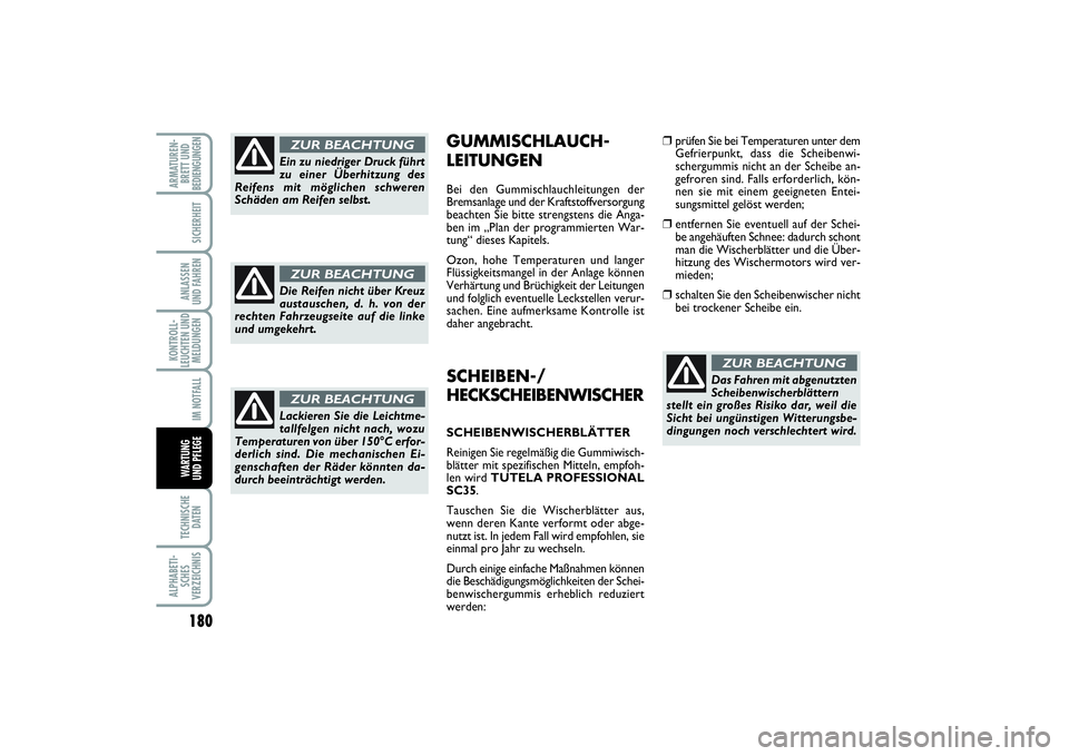 FIAT PUNTO 2014  Betriebsanleitung (in German) 180TECHNISCHE
DATENALPHABETI-
SCHES
VERZEICHNISARMATUREN-
BRETT UND
BEDIENGUNGEN
SICHERHEITANLASSEN
UND FAHRENKONTROLL-
LEUCHTEN UND
MELDUNGEN
IM NOTFALLWA RT U N G
UND PFLEGE
SCHEIBEN-/
HECKSCHEIBENW