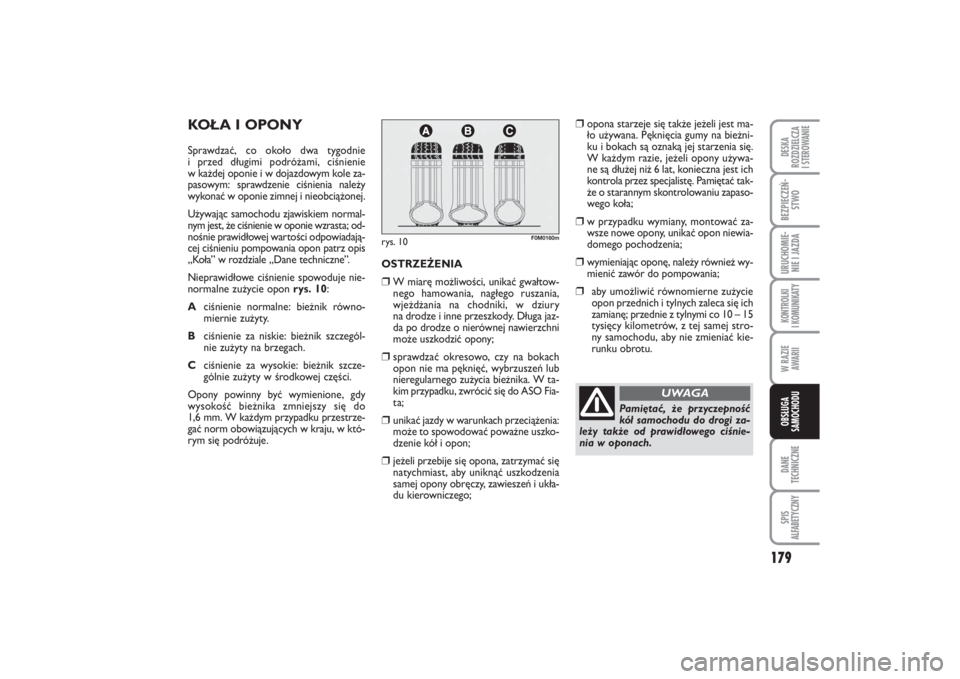 FIAT PUNTO 2014 Instrukcja obsługi (in Polish) 179
DA NE
TECH NICZ NESPIS
ALFABETYCZNYDE SKA
ROZ DZIEL CZA
I STEROWANIEBEZ PIE CZEŃ -
STWOURU CHO MIE -
NIE I JAZ DAKON TRO L KI
I KO MU NI KA TYW RA ZIE
AWA RIIOB SŁU GA
SA MO CHO DU
KO ŁA I OPO FIAT PUNTO 2014 Instrukcja obsługi (in Polish) 179
DA NE
TECH NICZ NESPIS
ALFABETYCZNYDE SKA
ROZ DZIEL CZA
I STEROWANIEBEZ PIE CZEŃ -
STWOURU CHO MIE -
NIE I JAZ DAKON TRO L KI
I KO MU NI KA TYW RA ZIE
AWA RIIOB SŁU GA
SA MO CHO DU
KO ŁA I OPO