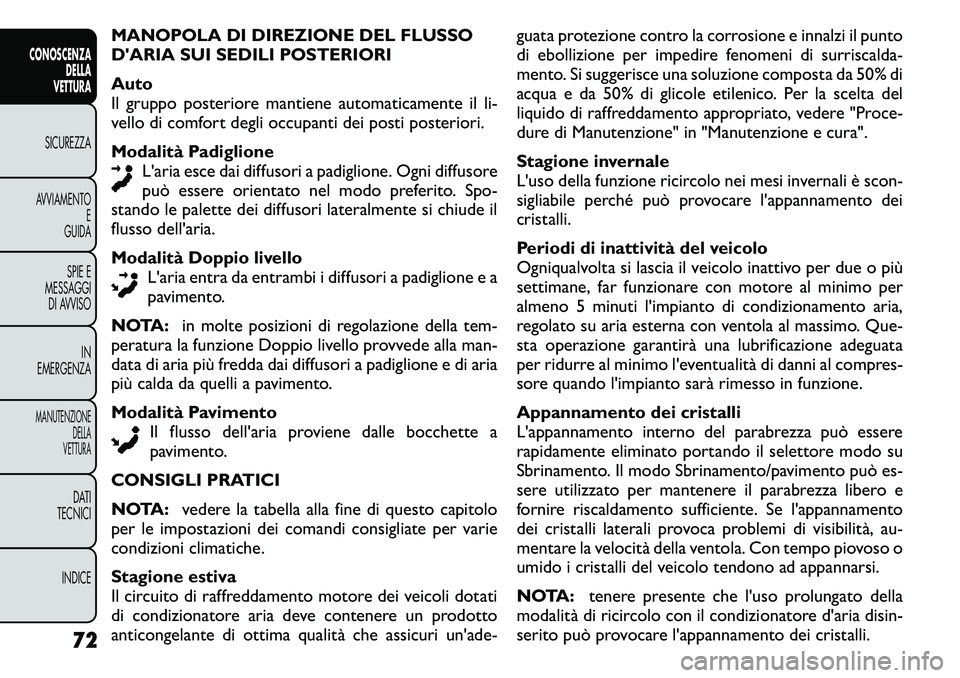 FIAT FREEMONT 2011 Libretto Uso Manutenzione (in Italian) MANOPOLA DI DIREZIONE DEL FLUSSO
DARIA SUI SEDILI POSTERIORI
Auto
Il gruppo posteriore mantiene automaticamente il li-
vello di comfort degli occupanti dei posti posteriori.
Modalità PadiglioneL FIAT FREEMONT 2011 Libretto Uso Manutenzione (in Italian) MANOPOLA DI DIREZIONE DEL FLUSSO
DARIA SUI SEDILI POSTERIORI
Auto
Il gruppo posteriore mantiene automaticamente il li-
vello di comfort degli occupanti dei posti posteriori.
Modalità PadiglioneL