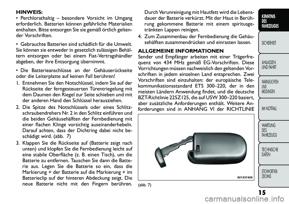 FIAT FREEMONT 2012  Betriebsanleitung (in German) HINWEIS: 
 Perchlorathaltig – besondere Vorsicht im Umgang
erforderlich. Batterien können gefährliche Materialien
enthalten. Bitte entsorgen Sie sie gemäß örtlich gelten-
der Vorschriften. 
 