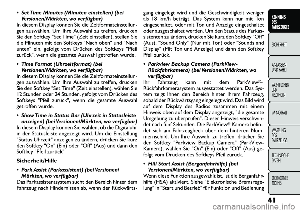 FIAT FREEMONT 2012  Betriebsanleitung (in German)  Set Time Minutes (Minuten einstellen) (beiVersionen/Märkten, wo verfügbar)
In diesem Display können Sie die Zeitformateinstellun- 
gen auswählen. Um Ihre Auswahl zu treffen, drücken
Sie den Sof