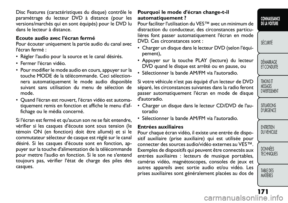 FIAT FREEMONT 2012  Notice dentretien (in French) Disc Features (caractéristiques du disque) contrôle le 
paramétrage du lecteur DVD à distance (pour les
versions/marchés qui en sont équipés) pour le DVD lu
dans le lecteur à distance. 
Ecoute