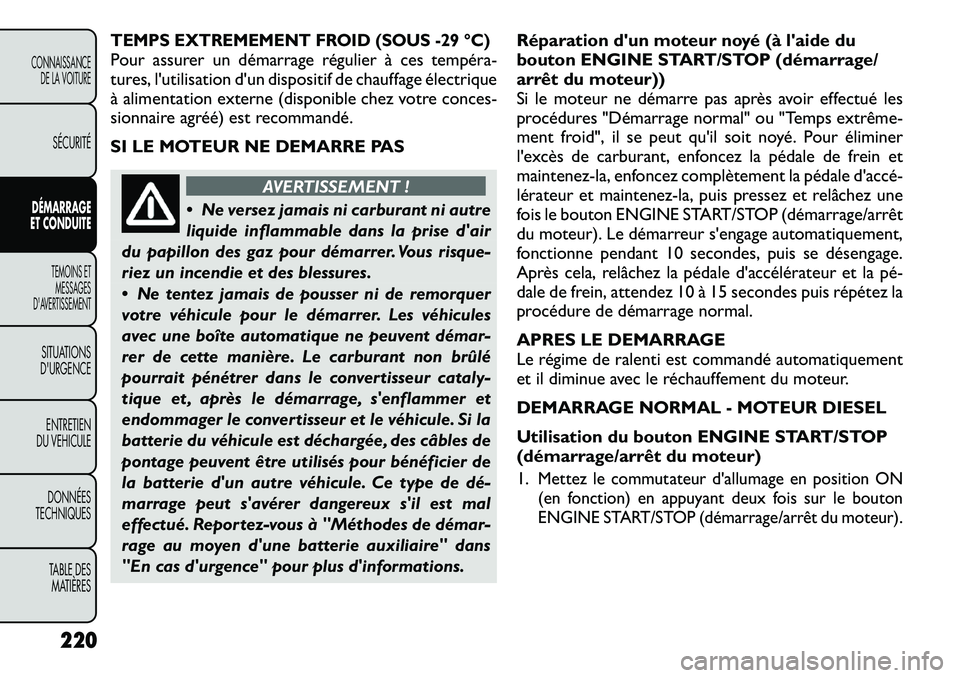 FIAT FREEMONT 2012  Notice dentretien (in French) TEMPS EXTREMEMENT FROID (SOUS -29 °C)Pour assurer un démarrage régulier à ces tempéra