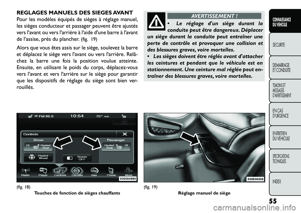 FIAT FREEMONT 2013 Notice dentretien (in French) REGLAGES MANUELS DES SIEGES AVANT
Pour les modèles équipés de sièges à réglage manuel,
les sièges conducteur et passager peuvent être ajustés
vers lavant ou vers larrière à laide dune b FIAT FREEMONT 2013 Notice dentretien (in French) REGLAGES MANUELS DES SIEGES AVANT
Pour les modèles équipés de sièges à réglage manuel,
les sièges conducteur et passager peuvent être ajustés
vers lavant ou vers larrière à laide dune b