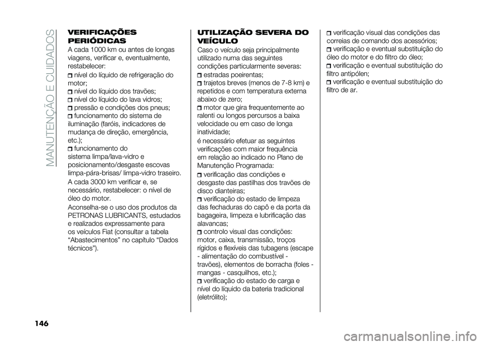 FIAT 500 2021  Manual de Uso e Manutenção (in Portuguese) ���/�+�A�C�0�+�K�O���0�� �A�D�,�/�,��.
���	 ��������	��;��
�����0����	�
�/ ���� �F�G�G�G �W� �� ����� �� ����
��
����
����! ��������� ��! �