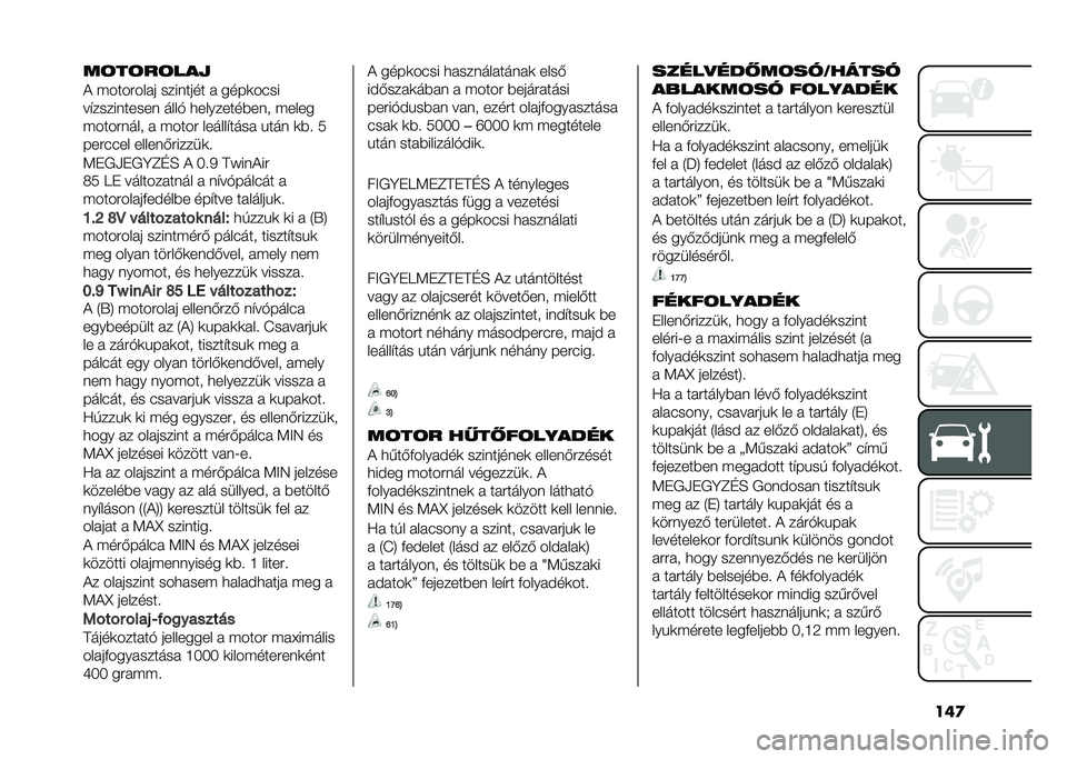 FIAT 500 2021  Kezelési és karbantartási útmutató (in Hungarian) ���
��	��	��	���!
�( �"�������� �������� � ����	����
������������ ����$ �
��������#��� �"����
�"�������� � �"���� �������