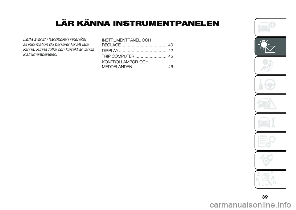 FIAT 500 2021  Drift- och underhållshandbok (in Swedish) ��
��	� ��	���
 ���
���������
������9��	�	� ������	�	 � ��������� ����������
��� ��������	��� ��
 ������� ��� ��	�	 ����
�