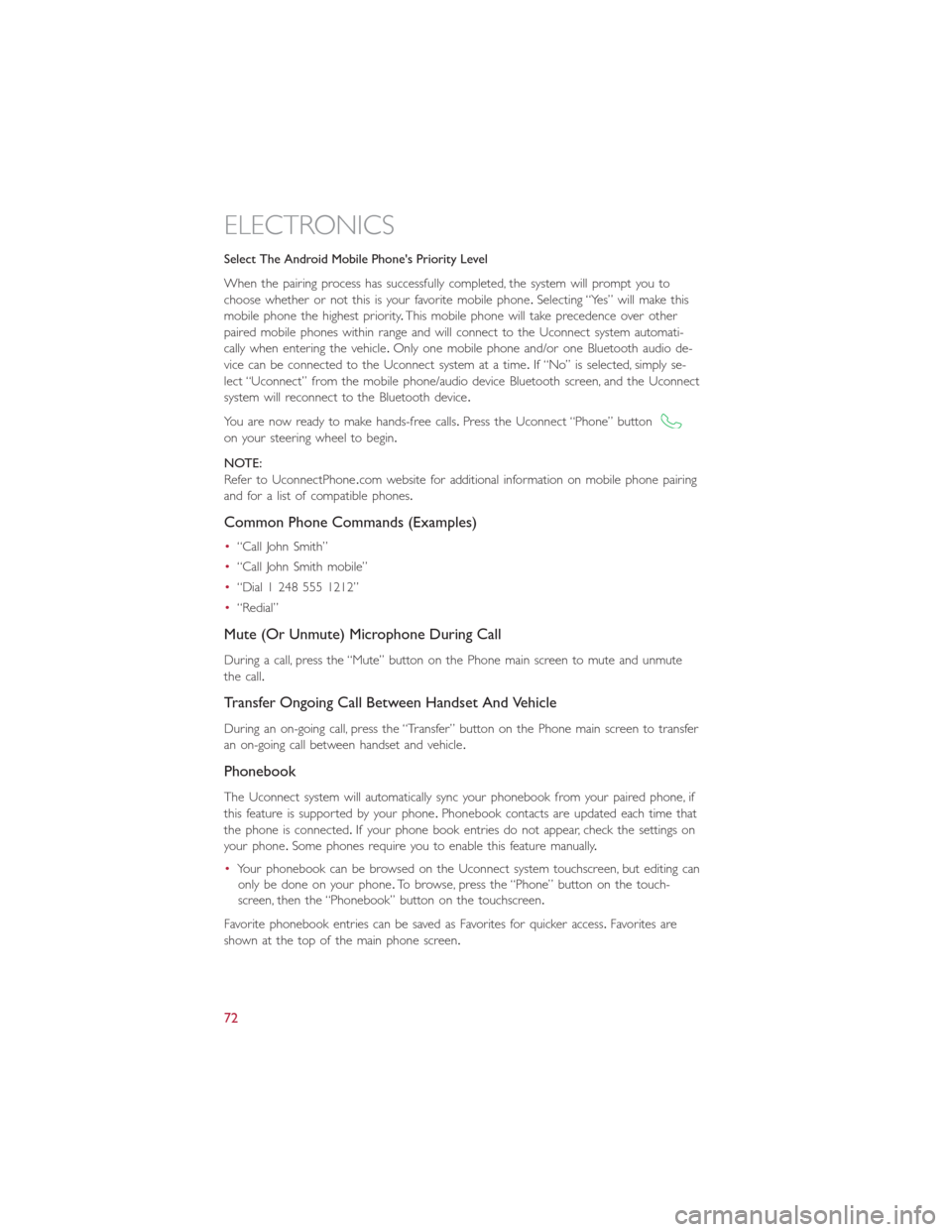 FIAT 500E 2016 2.G User Guide Select The Android Mobile Phones Priority Level
When the pairing process has successfully completed, the system will prompt you to
choose whether or not this is your favorite mobile phone.Selecting 