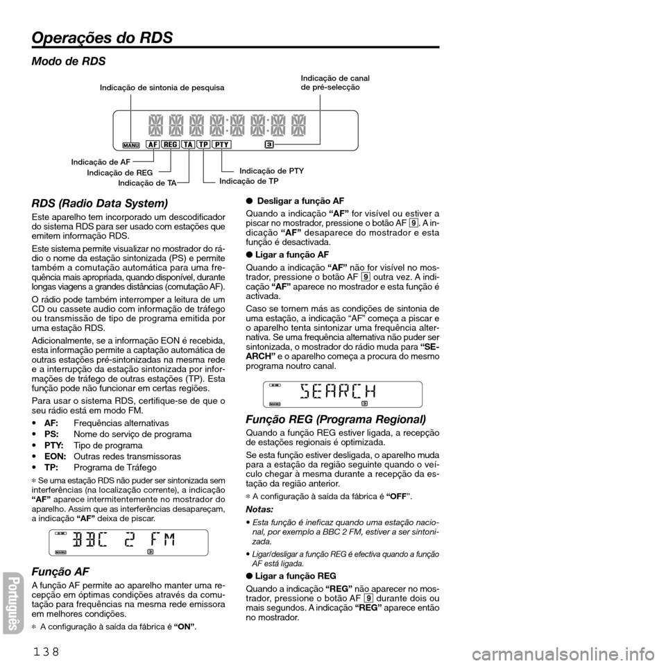 FIAT SEICENTO 2001 1.G Clarion PU2312 Manual Português
Modo de RDS
RDS (Radio Data System)
Este aparelho tem incorporado um descodificador
do sistema RDS para ser usado com estações que
emitem informação RDS.
Este sistema permite visualizar