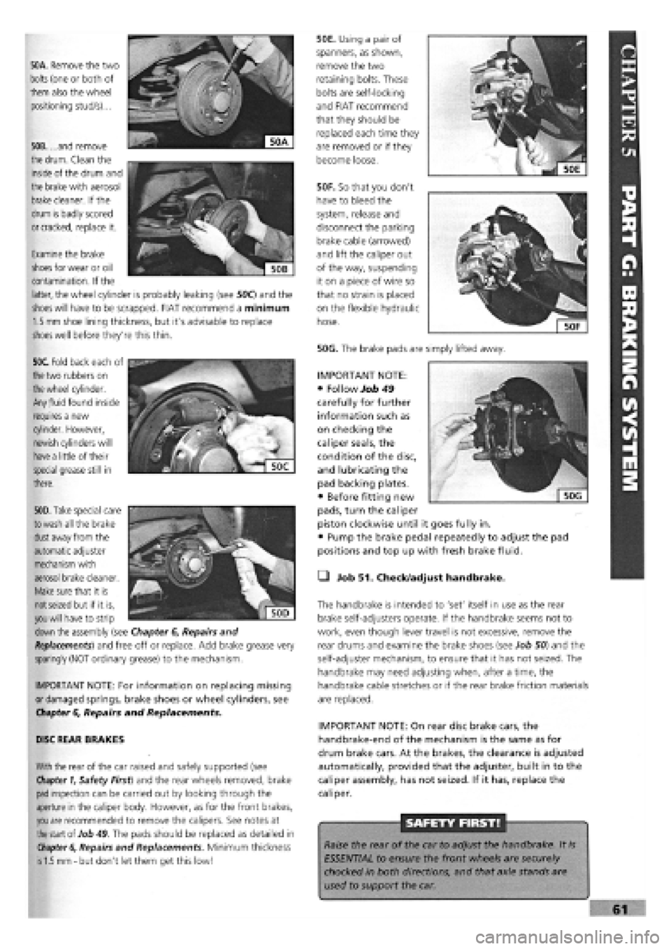 FIAT TEMPRA 1988  Service And Repair Manual 
50A. Remove the two 

bolts
 (one or both of 
them also the wheel 
positioning stud/s)... 
50B. ...and remove 
the
 drum.
 Clean the 
inside of the drum and 
the brake with aerosol 

brake
 cleaner. 
