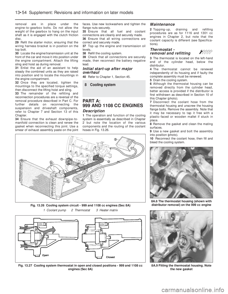 FIAT UNO 1983  Service Repair Manual removal are in place under the
engine-to-gearbox bolts. Do not allow the
weight of the gearbox to hang on the input
shaft as it is engaged with the clutch friction
disc.
29Refit the starter motor, ens