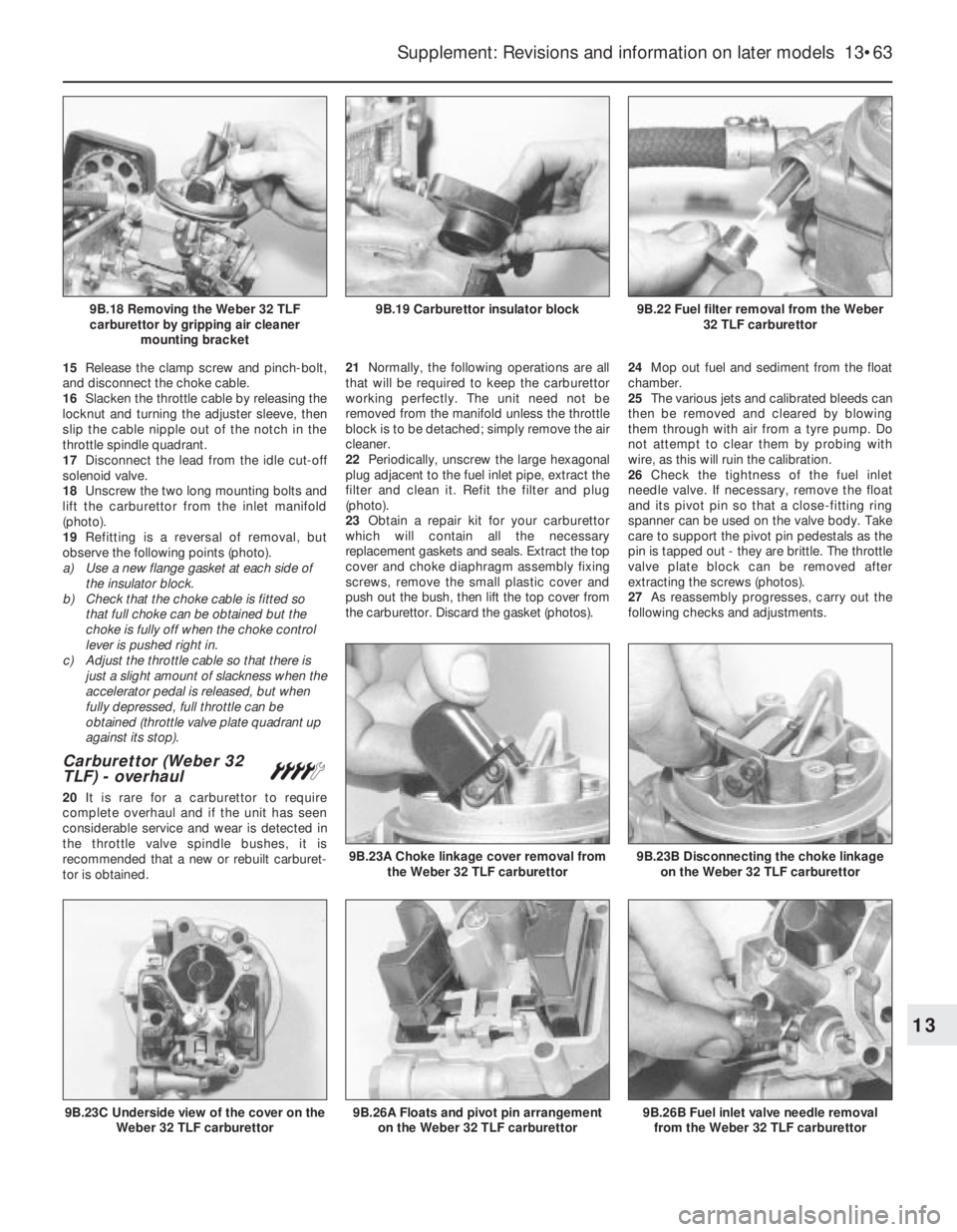 FIAT UNO 1983  Service Repair Manual 15Release the clamp screw and pinch-bolt,
and disconnect the choke cable.
16Slacken the throttle cable by releasing the
locknut and turning the adjuster sleeve, then
slip the cable nipple out of the n