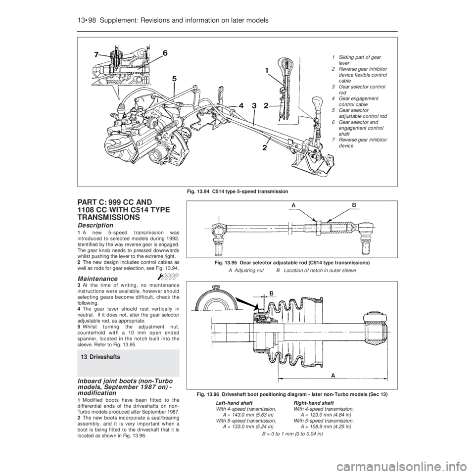 FIAT UNO 1983  Service Repair Manual PART C: 999 CC AND 
1108 CC WITH C514 TYPE
TRANSMISSIONS
Description
1A new 5-speed transmission was
introduced to selected models during 1992.
Identified by the way reverse gear is engaged.
The gear 