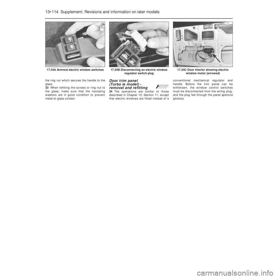 FIAT UNO 1983  Service Repair Manual the ring nut which secures the handle to the
glass.
33When refitting the screws or ring nut to
the glass, make sure that the insulating
washers are in good condition to prevent
metal-to-glass contact.