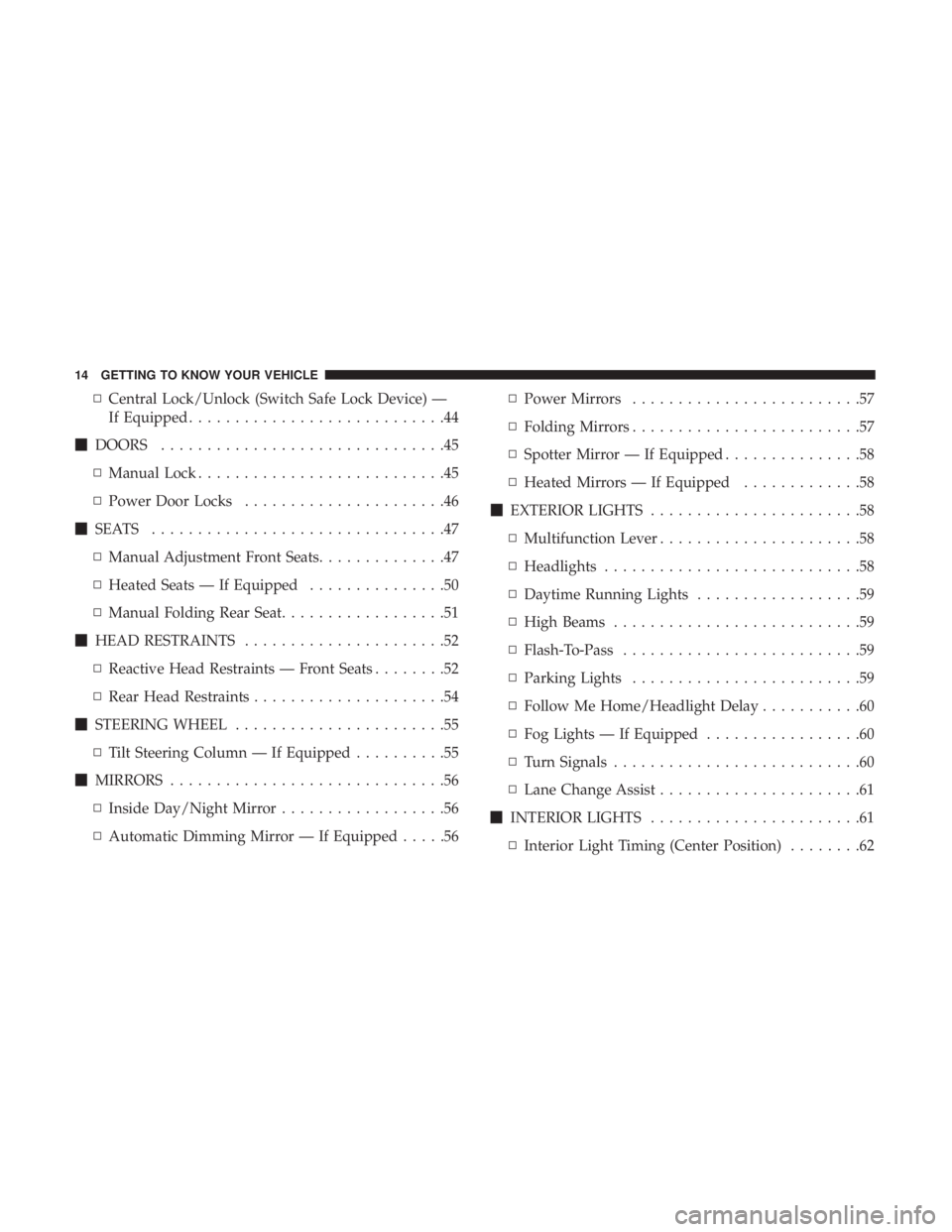 FIAT 500E 2019  Owners Manual ▫Central Lock/Unlock (Switch Safe Lock Device) —
If Equipped ............................44
 DOORS ...............................45
▫ Manual Lock ...........................45
▫ Power Door L