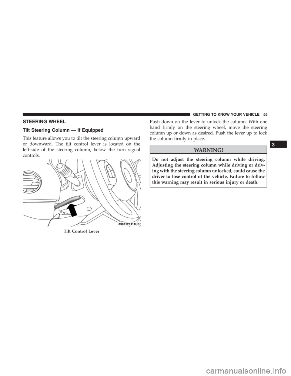 FIAT 500E 2019  Owners Manual STEERING WHEEL
Tilt Steering Column — If Equipped
This feature allows you to tilt the steering column upward
or downward. The tilt control lever is located on the
left-side of the steering column, b