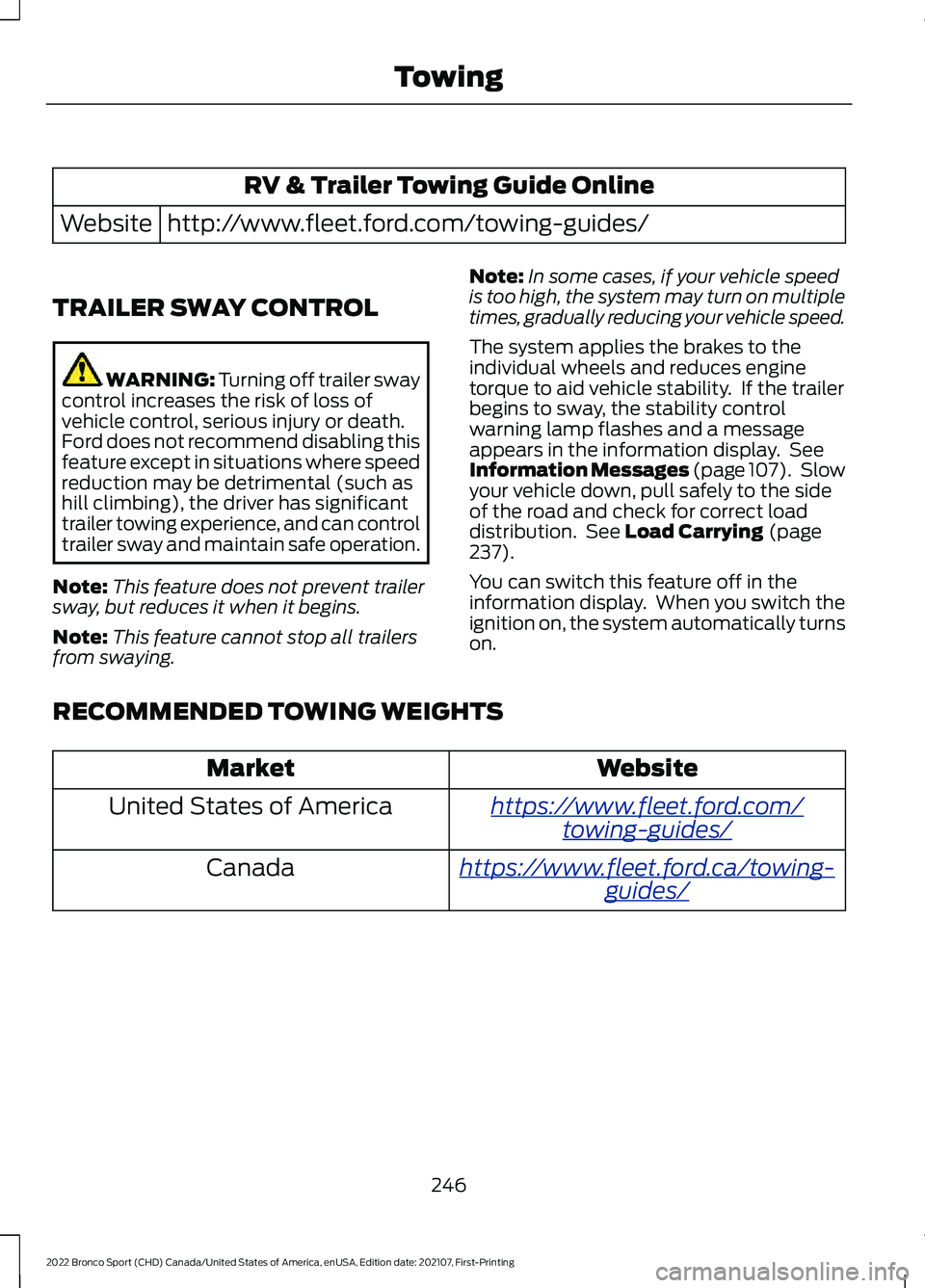 FORD BRONCO SPORT 2022  Owners Manual RV & Trailer Towing Guide Online
http://www.fleet.ford.com/towing-guides/
Website
TRAILER SWAY CONTROL WARNING: Turning off trailer sway
control increases the risk of loss of
vehicle control, serious 