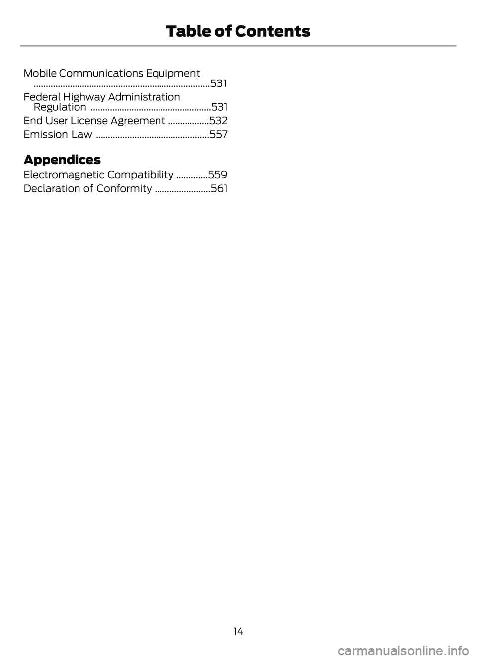 FORD ESCAPE 2022  Owners Manual Mobile Communications Equipment........................................................................\
.531
Federal Highway Administration Regulation ................................................