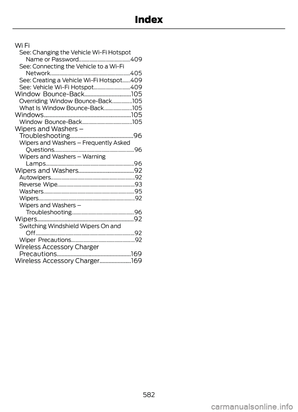 FORD ESCAPE 2022  Owners Manual Wi FiSee: Changing the Vehicle Wi-Fi HotspotName or Password......................................409
See: Connecting the Vehicle to a Wi-Fi Network....................................................