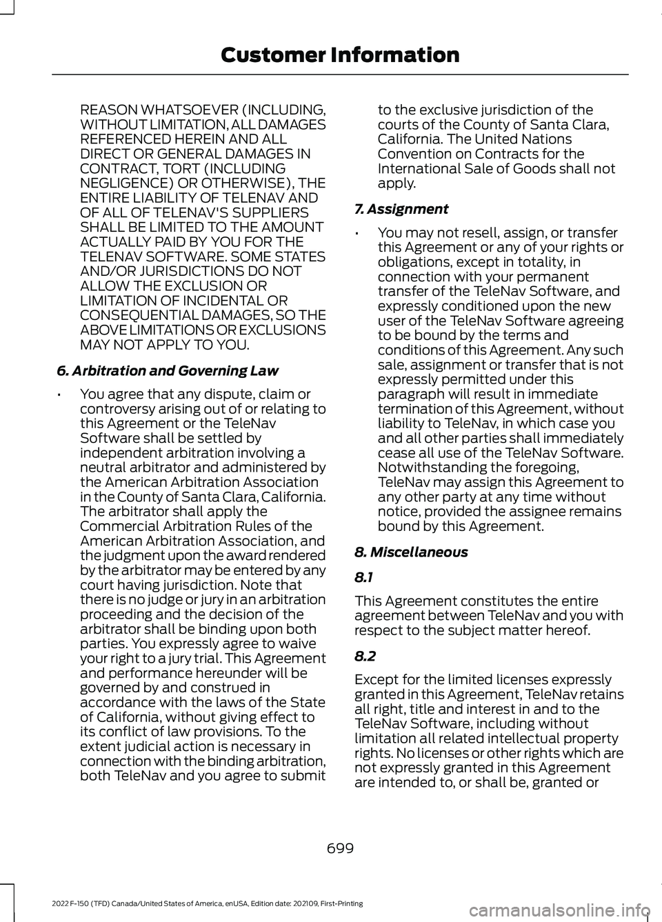 FORD F-150 2022  Owners Manual REASON WHATSOEVER (INCLUDING,
WITHOUT LIMITATION, ALL DAMAGES
REFERENCED HEREIN AND ALL
DIRECT OR GENERAL DAMAGES IN
CONTRACT, TORT (INCLUDING
NEGLIGENCE) OR OTHERWISE), THE
ENTIRE LIABILITY OF TELENA
